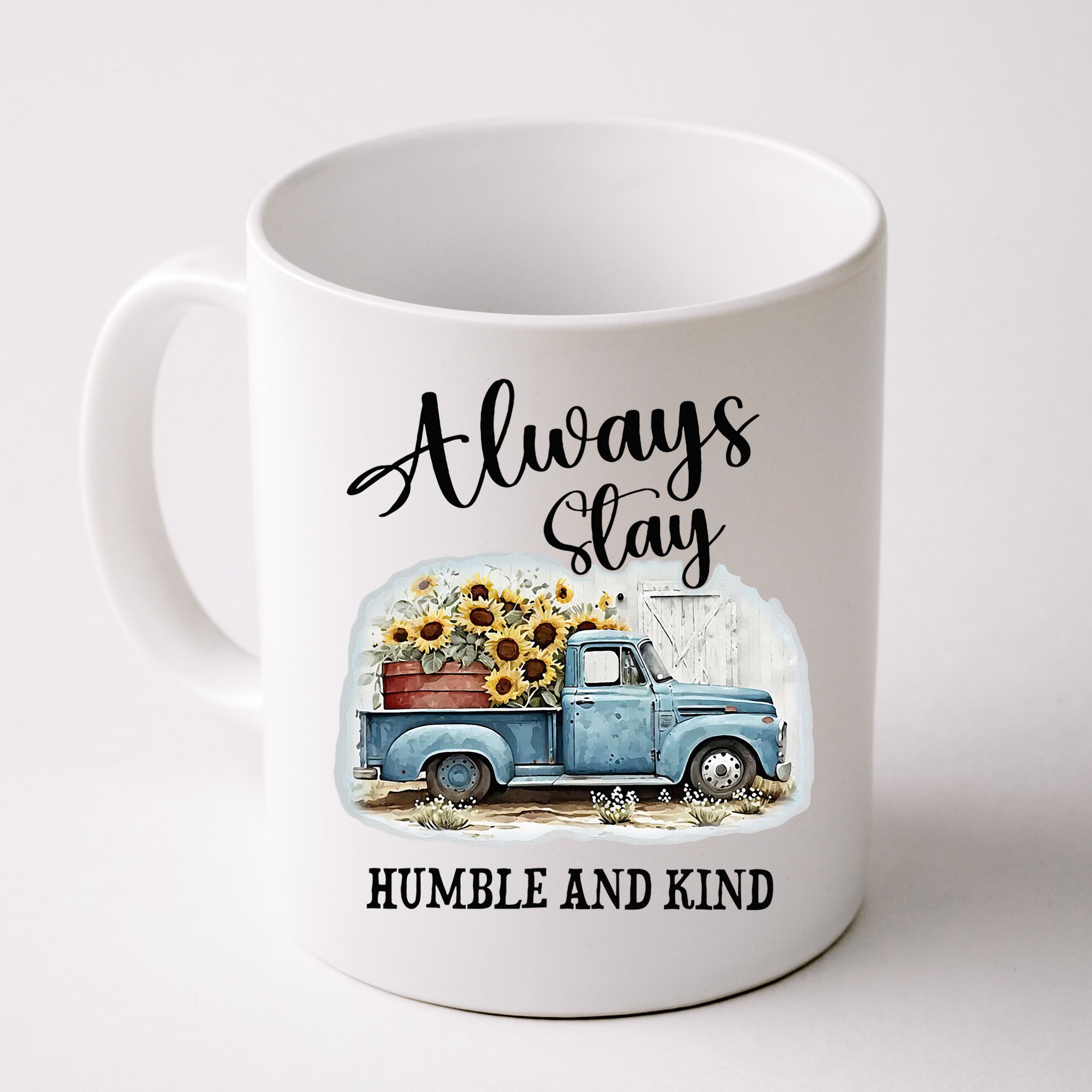 Sunflower Truck Farm Always Stay Humble And Kind Mug