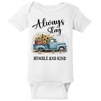 Sunflower Truck Farm Always Stay Humble And Kind Baby Bodysuit
