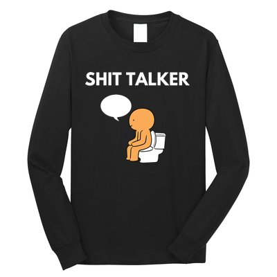 Shit Talker Funny Graphic Long Sleeve Shirt