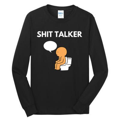 Shit Talker Funny Graphic Tall Long Sleeve T-Shirt