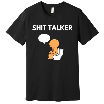 Shit Talker Funny Graphic Premium T-Shirt