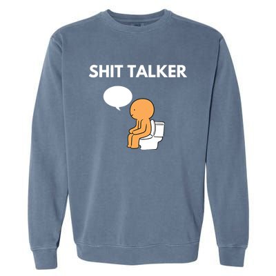 Shit Talker Funny Graphic Garment-Dyed Sweatshirt