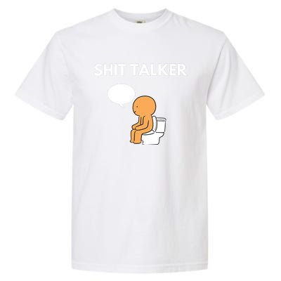 Shit Talker Funny Graphic Garment-Dyed Heavyweight T-Shirt