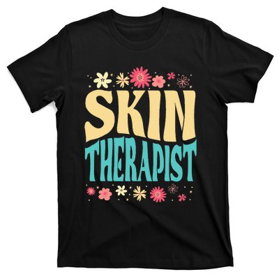 Skin Therapist Floral Outfit Skincare Specialist Beauty T-Shirt