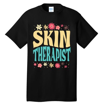 Skin Therapist Floral Outfit Skincare Specialist Beauty Tall T-Shirt