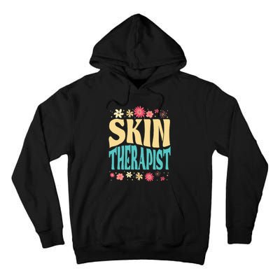 Skin Therapist Floral Outfit Skincare Specialist Beauty Tall Hoodie