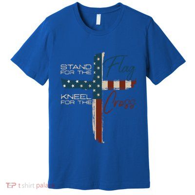 Stand The Flag And Cross Faith American Christian Great Gift Premium T-Shirt