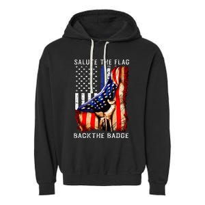 Salute The Flag Back The Badge Flag Police Hand Garment-Dyed Fleece Hoodie