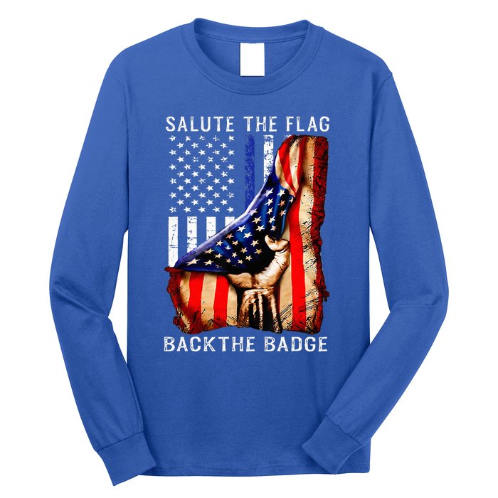 Salute The Flag Back The Badge Flag Police Hand Long Sleeve Shirt