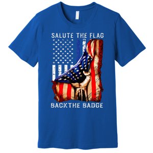 Salute The Flag Back The Badge Flag Police Hand Premium T-Shirt