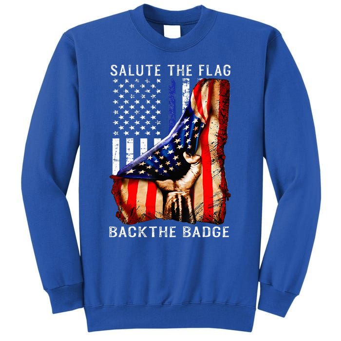 Salute The Flag Back The Badge Flag Police Hand Tall Sweatshirt