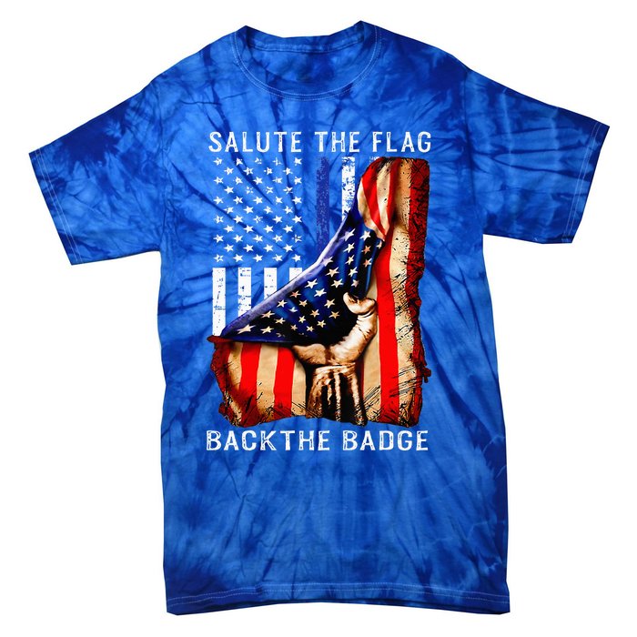 Salute The Flag Back The Badge Flag Police Hand Tie-Dye T-Shirt