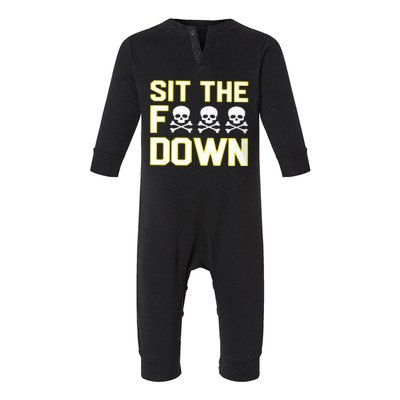 Sit The Fuck Down Infant Fleece One Piece