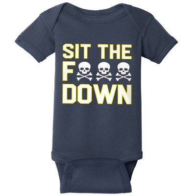 Sit The Fuck Down Baby Bodysuit