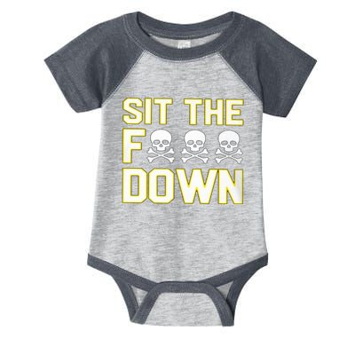 Sit The Fuck Down Infant Baby Jersey Bodysuit