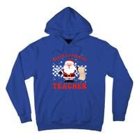 Santa Teacher Funny SantaS Favorite Teacher Christmas Pjs Gift Tall Hoodie