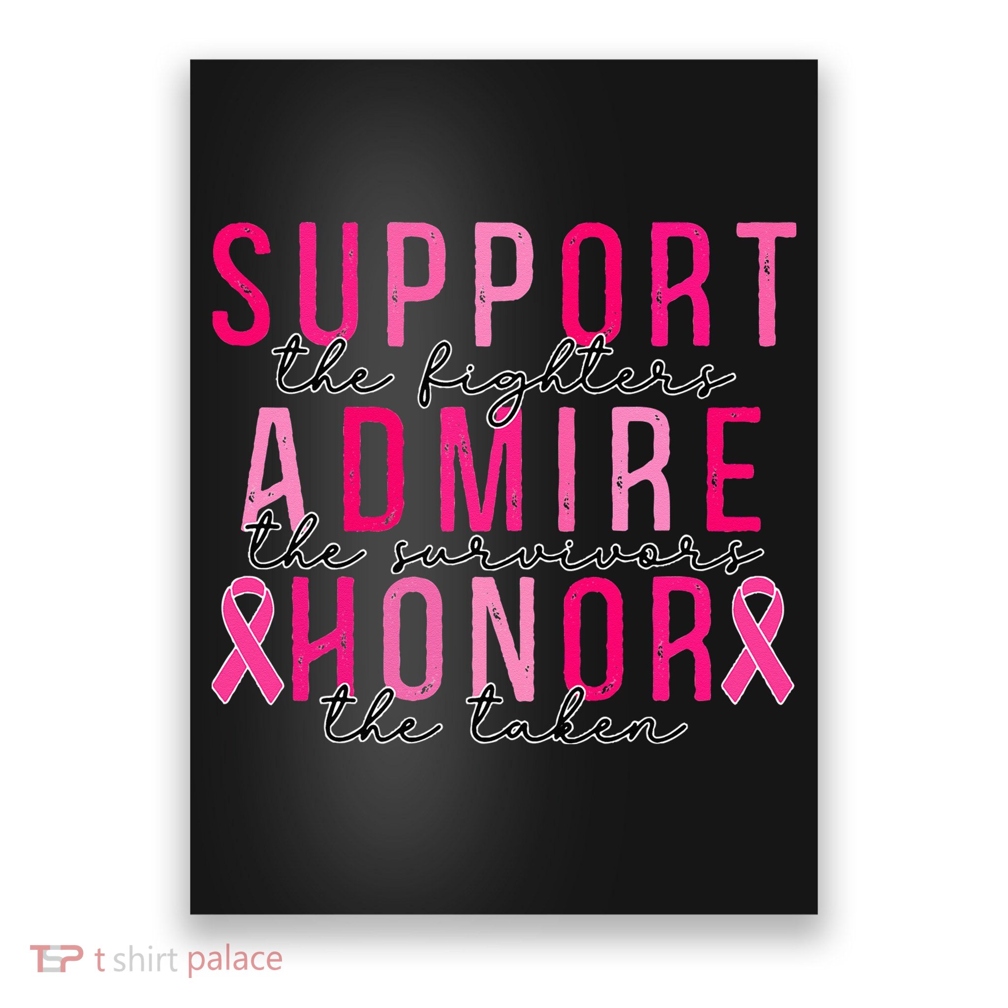 Support The Fighters Admire The Survivors Honor The Taken Poster