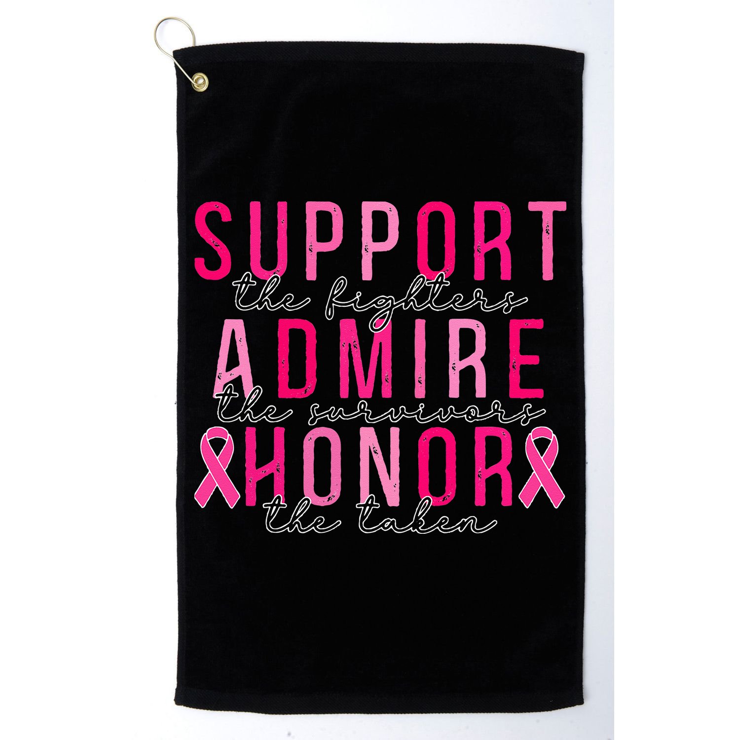 Support The Fighters Admire The Survivors Honor The Taken Golf Towel