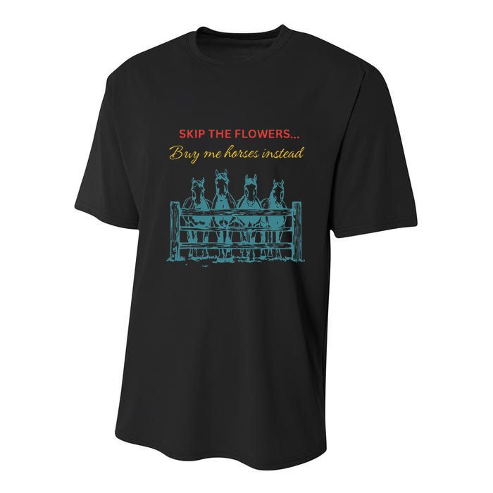 Skip The Flowers... Buy Me Horses Instead Youth Performance Sprint T-Shirt