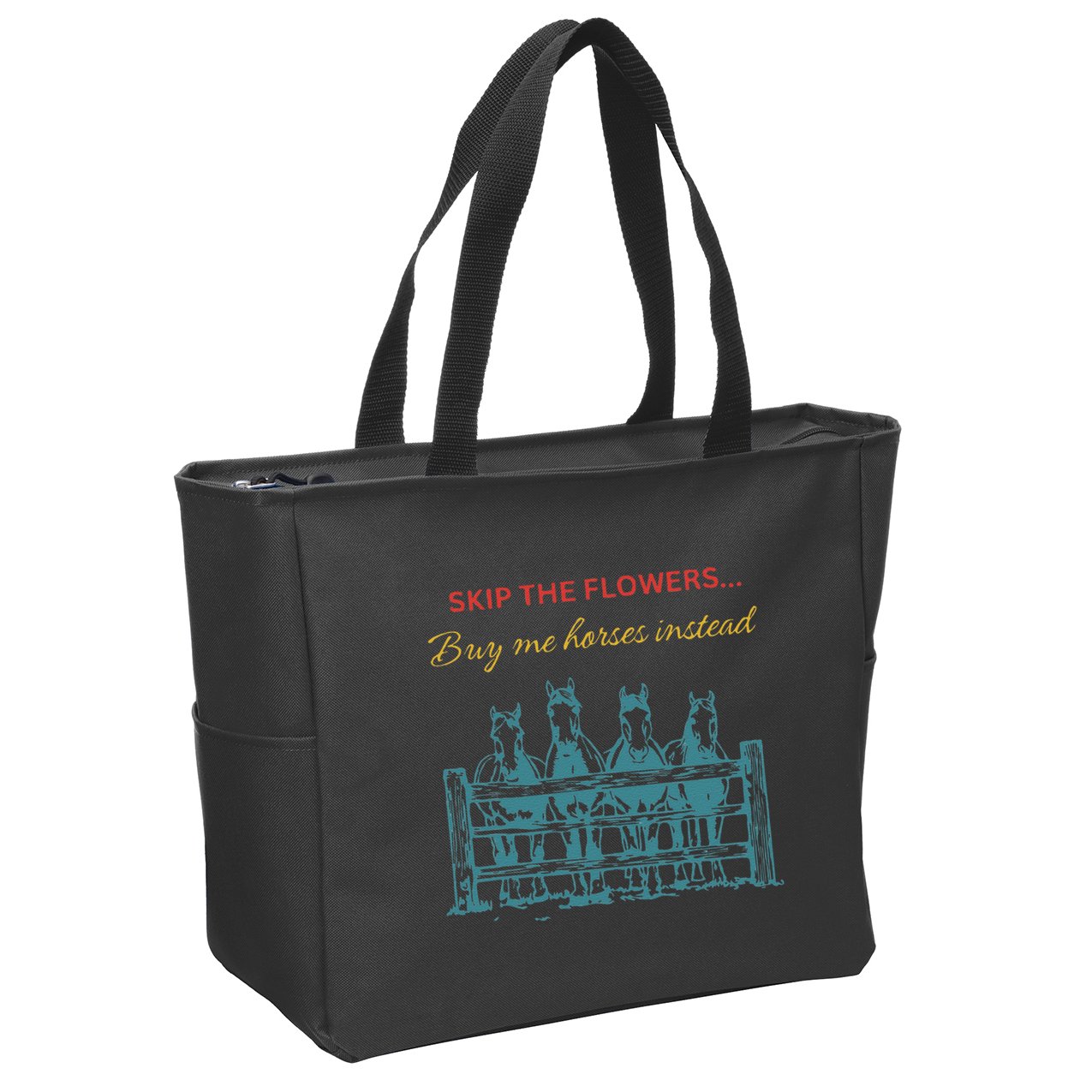 Skip The Flowers... Buy Me Horses Instead Zip Tote Bag