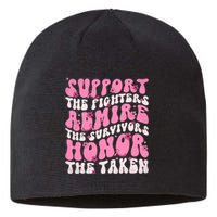 Support The Fighters Admire The Survivors Honor The Taken Sustainable Beanie