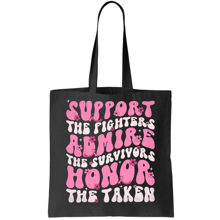 Support The Fighters Admire The Survivors Honor The Taken Tote Bag