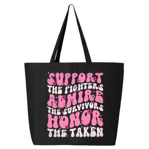 Support The Fighters Admire The Survivors Honor The Taken 25L Jumbo Tote