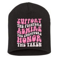 Support The Fighters Admire The Survivors Honor The Taken Short Acrylic Beanie