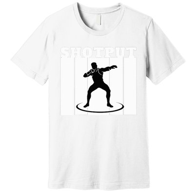 Shotput Thrower - For Track and Field Throwers  Premium T-Shirt