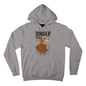 Singer Turkey Funny Thanksgiving Tall Hoodie