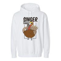 Singer Turkey Funny Thanksgiving Garment-Dyed Fleece Hoodie