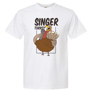 Singer Turkey Funny Thanksgiving Garment-Dyed Heavyweight T-Shirt