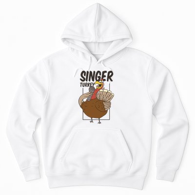 Singer Turkey Funny Thanksgiving Hoodie