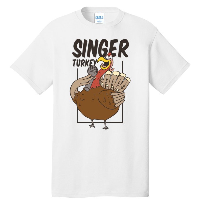 Singer Turkey Funny Thanksgiving Tall T-Shirt