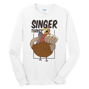 Singer Turkey Funny Thanksgiving Tall Long Sleeve T-Shirt