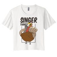 Singer Turkey Funny Thanksgiving Women's Crop Top Tee