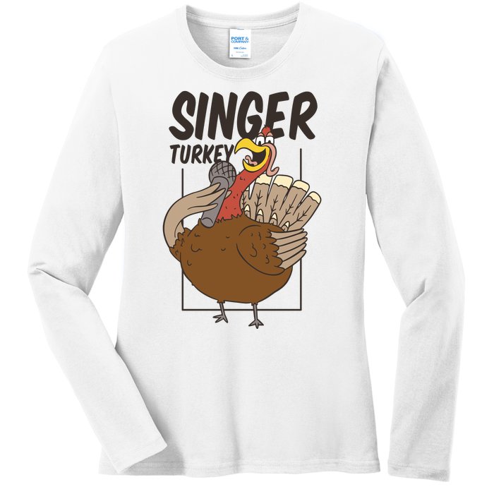 Singer Turkey Funny Thanksgiving Ladies Long Sleeve Shirt