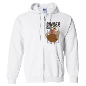 Singer Turkey Funny Thanksgiving Full Zip Hoodie