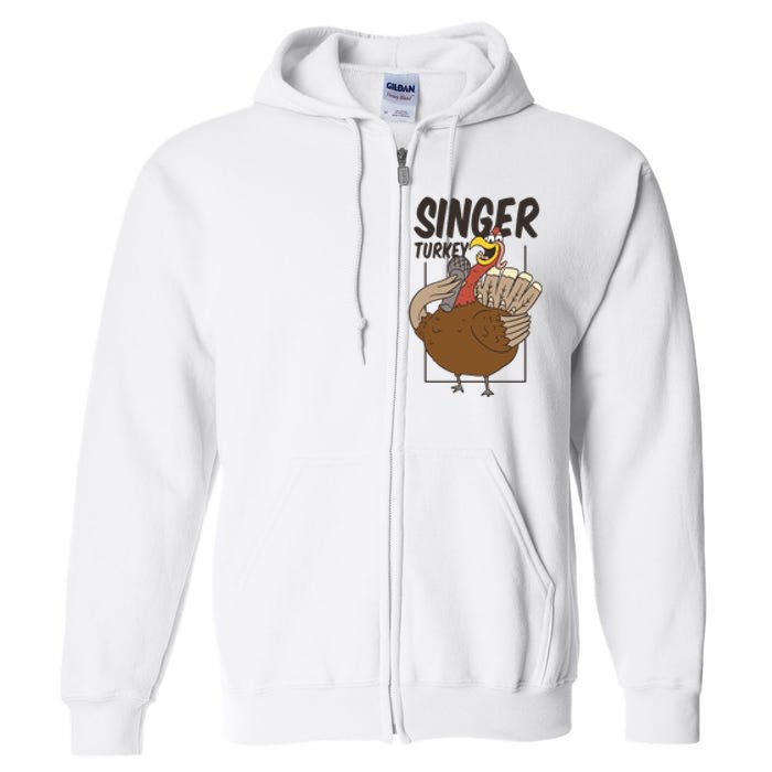 Singer Turkey Funny Thanksgiving Full Zip Hoodie