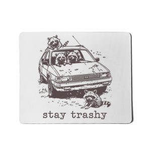 Stay Trashy Funny Trash Panda Meme Mousepad