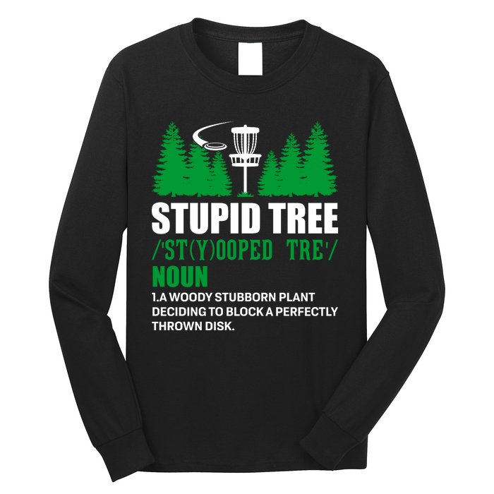 Stupid Tree Funny Disk Golf Definition Golfing Long Sleeve Shirt