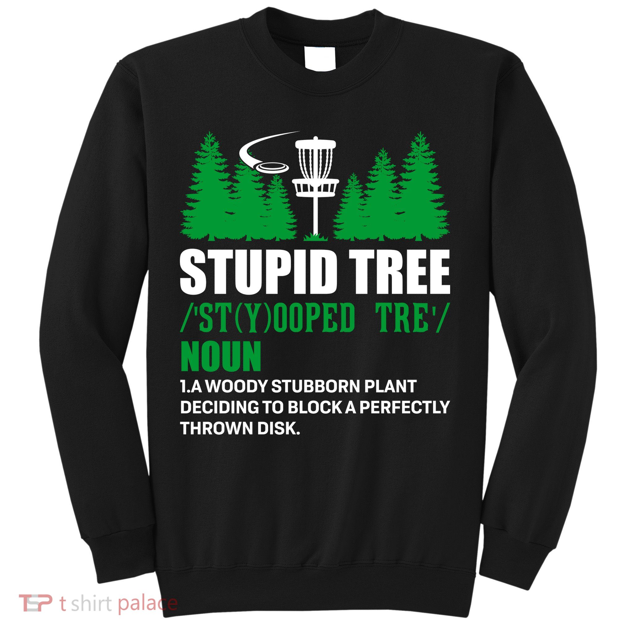 Stupid Tree Funny Disk Golf Definition Golfing Sweatshirt