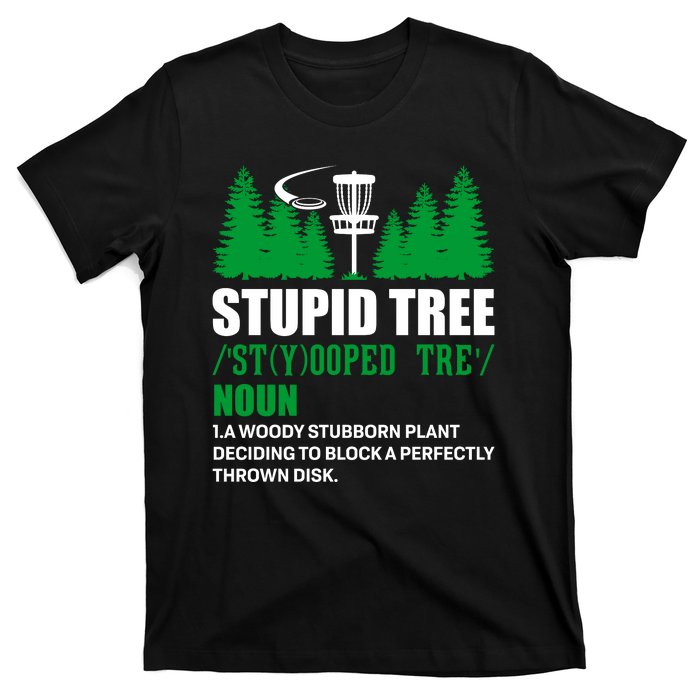 Stupid Tree Funny Disk Golf Definition Golfing T-Shirt