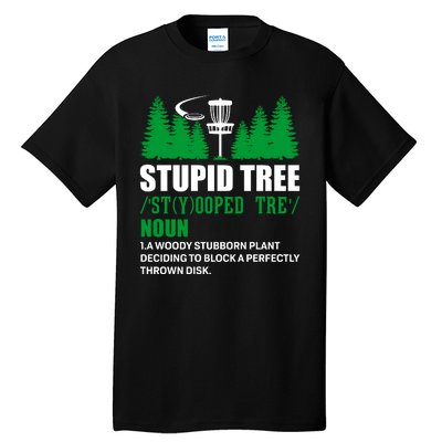 Stupid Tree Funny Disk Golf Definition Golfing Tall T-Shirt