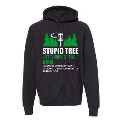 Stupid Tree Funny Disk Golf Definition Golfing Premium Hoodie