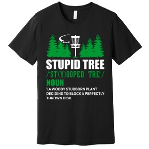 Stupid Tree Funny Disk Golf Definition Golfing Premium T-Shirt