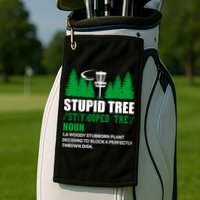 Stupid Tree Funny Disk Golf Definition Golfing Golf Towel