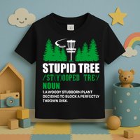 Stupid Tree Funny Disk Golf Definition Golfing Toddler T-Shirt