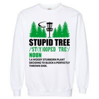 Stupid Tree Funny Disk Golf Definition Golfing Garment-Dyed Sweatshirt