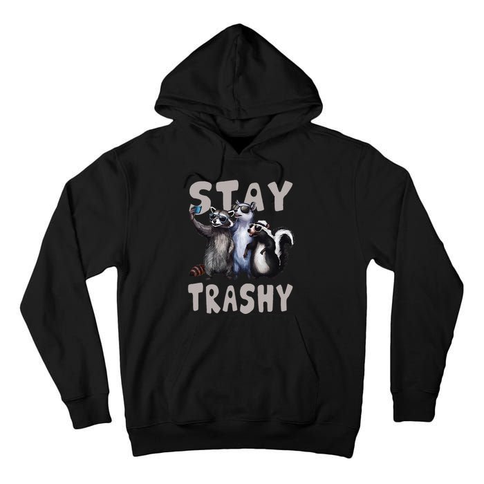 Stay Trashy Funny Raccoon Opossum Skunk Tall Hoodie